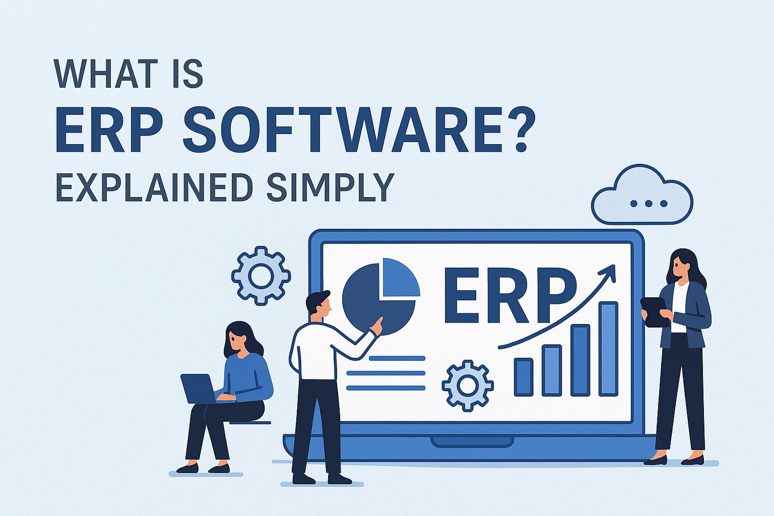 What Is ERP Software? Explained Simply