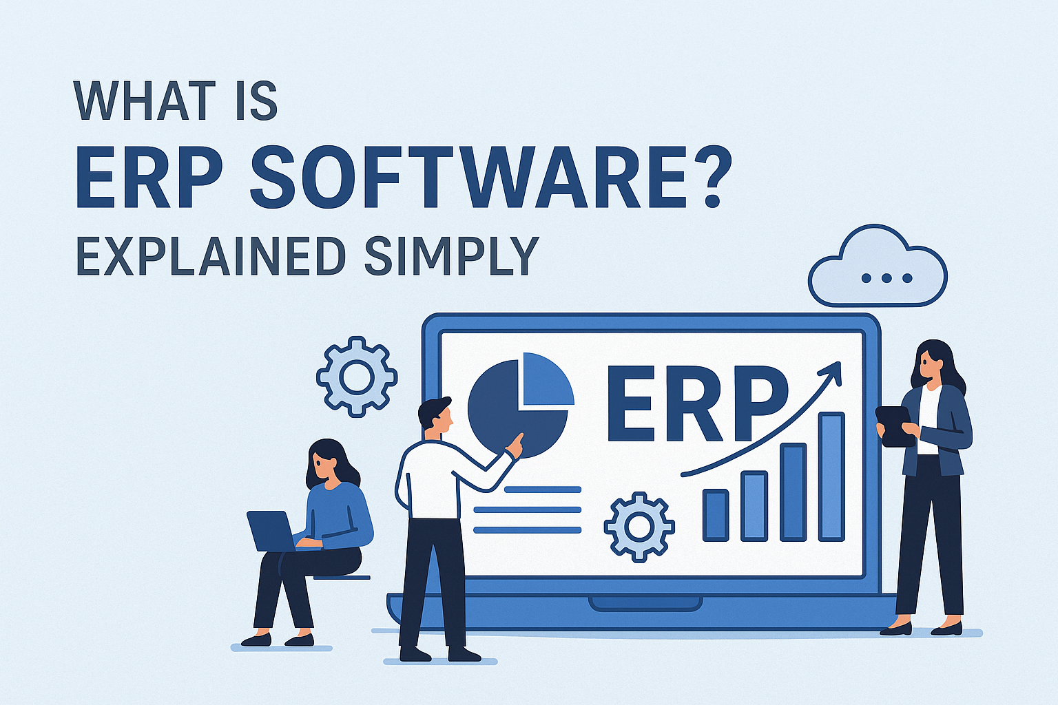 What Is ERP Software? Explained Simply